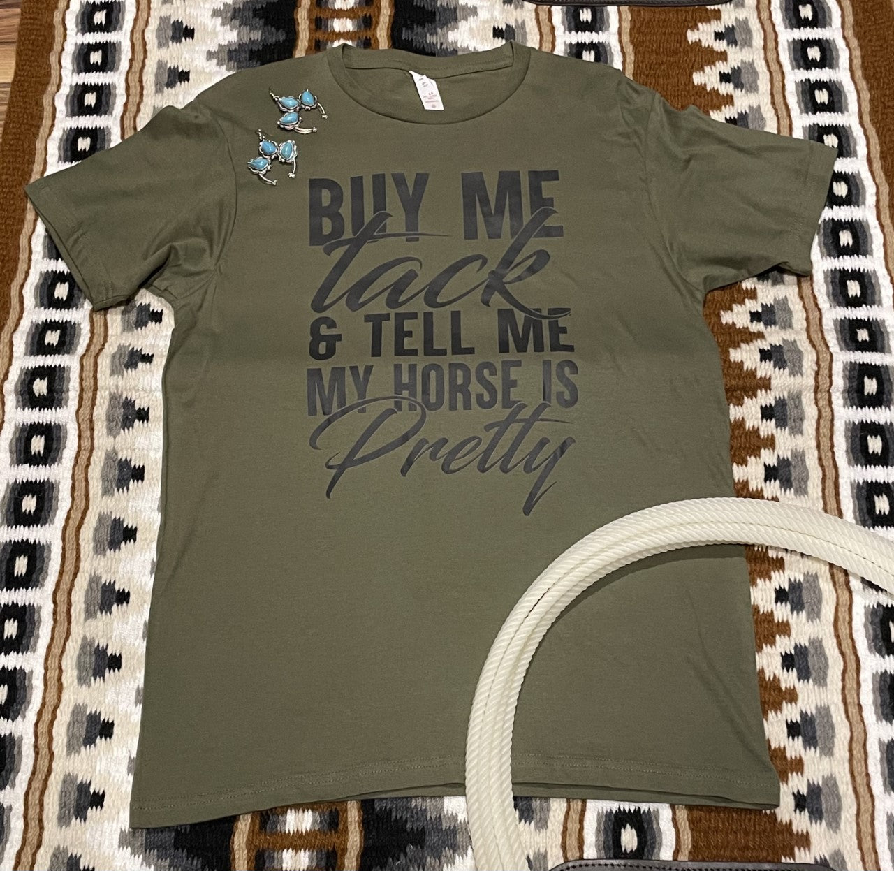 Buy Me Tack & Tell Me My Horse is Pretty